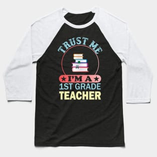 trust me im a 1st grade teacher Baseball T-Shirt